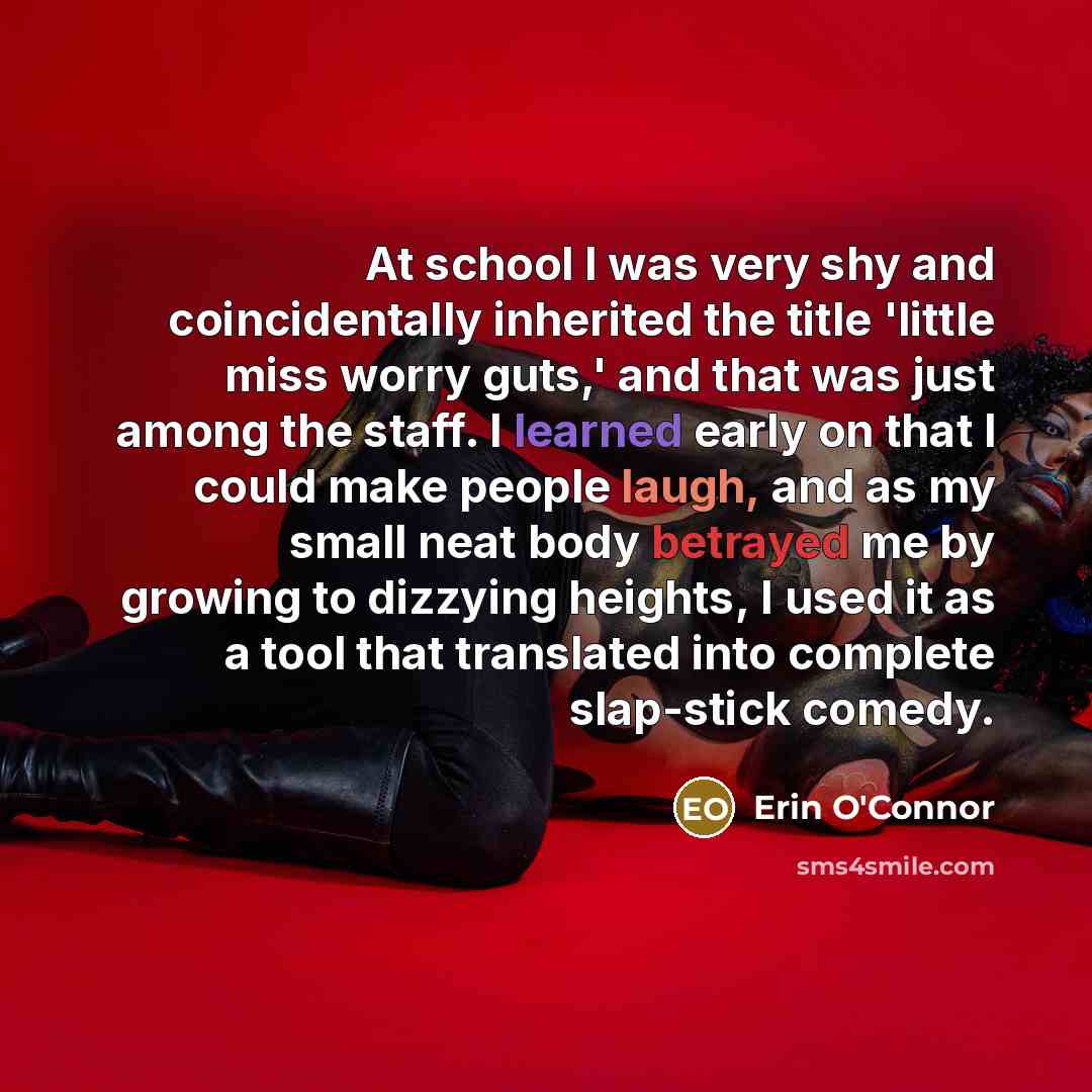 “At school I was very shy and coincidentally inherited the…” quote by Erin O'Connor