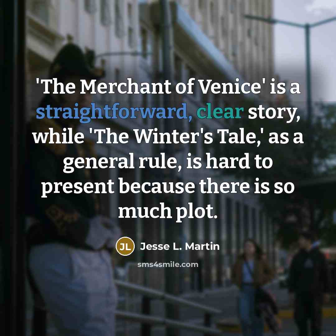 “'The Merchant of Venice' is a straightforward, clear story, while…” quote by Jesse L. Martin