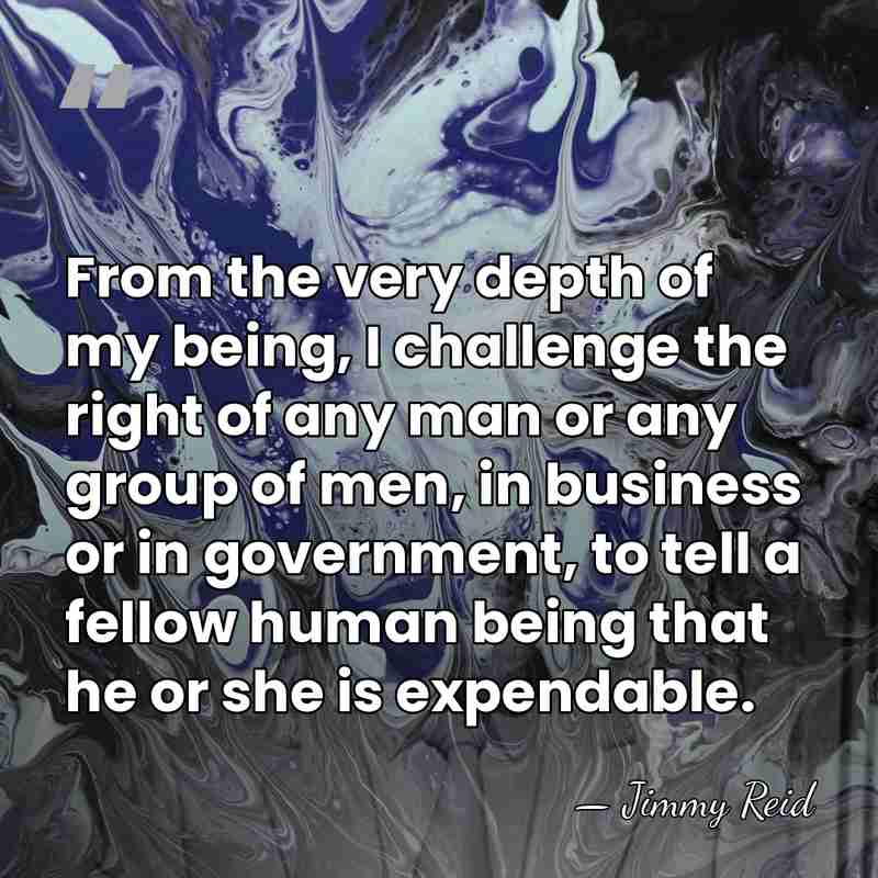 From the very depth of my being, I challenge the right of&hellip; - Jimmy Reid
