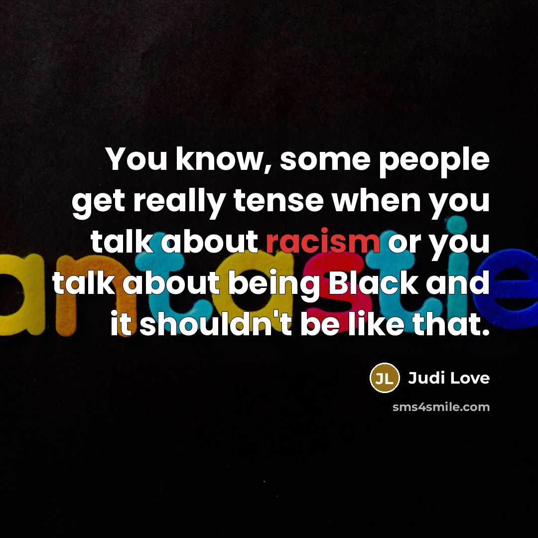 “You know, some people get really tense when you talk…” quote by Judi Love