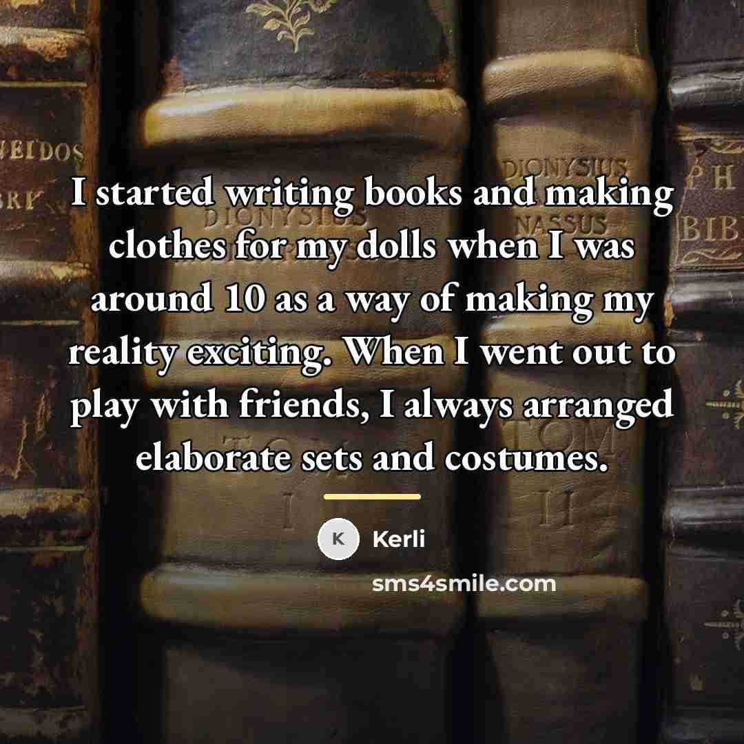 “I started writing books and making clothes for my dolls…” quote by Kerli