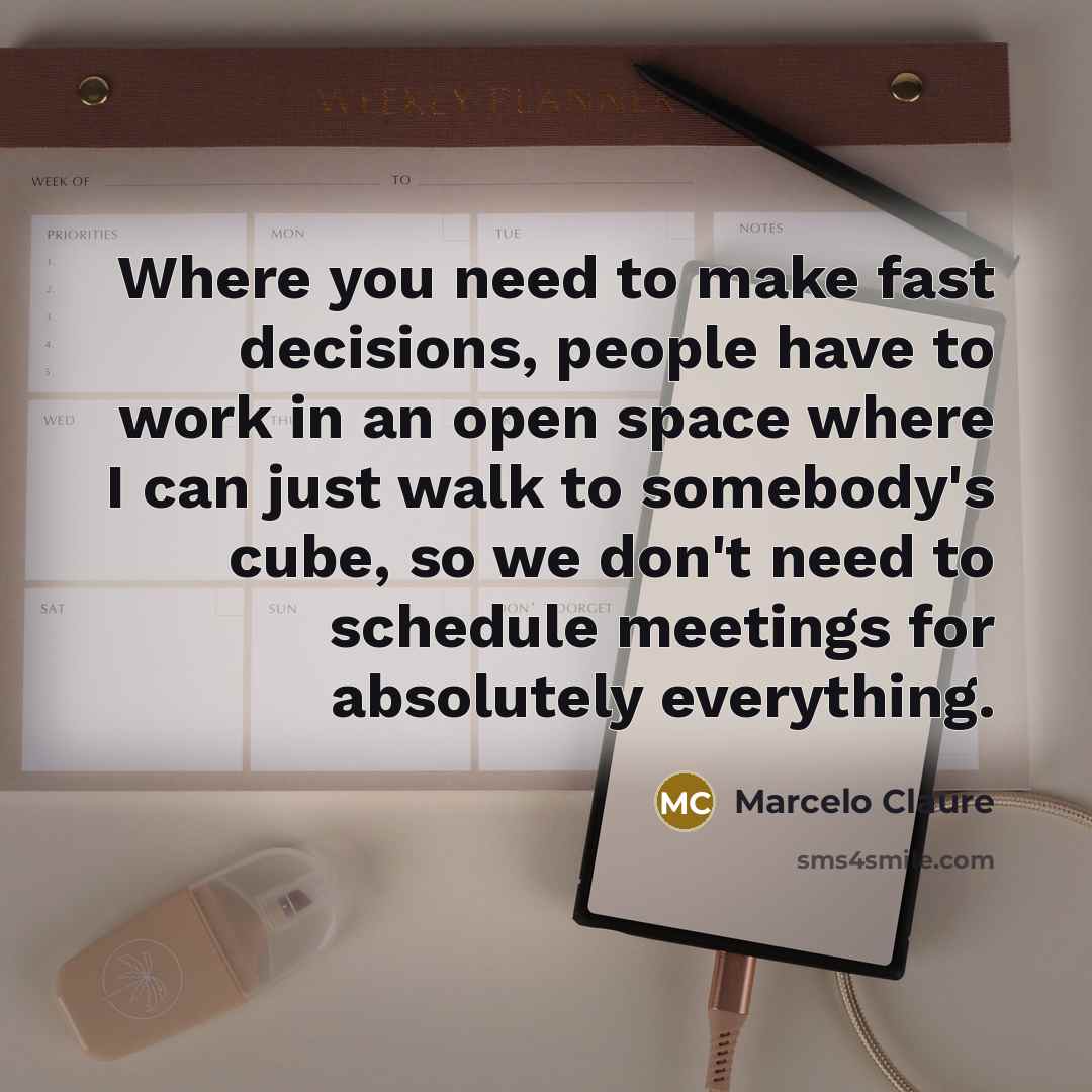 “Where you need to make fast decisions, people have to…” quote by Marcelo Claure