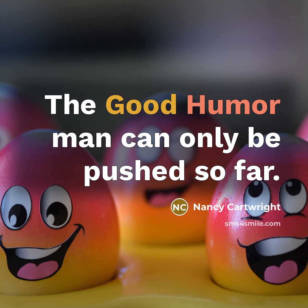“The Good Humor man can only be pushed so far.…” quote by Nancy Cartwright
