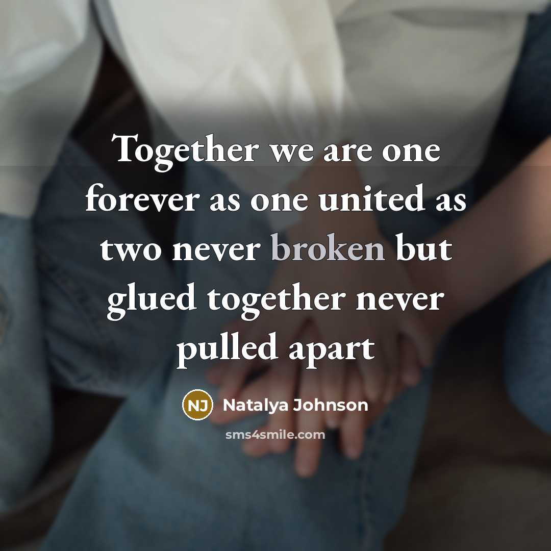 “Together we are one forever as one united as two…” quote by Natalya Johnson