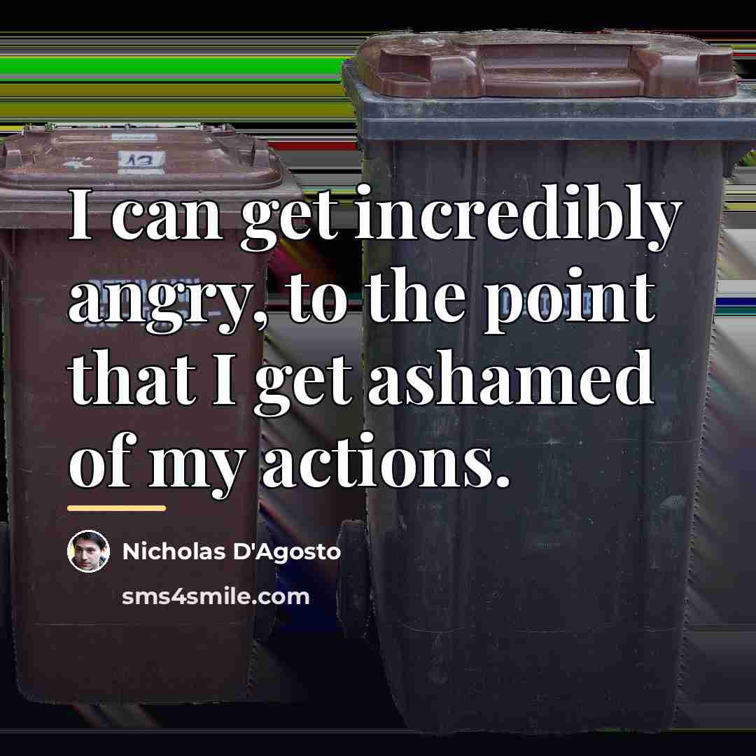 “I can get incredibly angry, to the point that I…” quote by Nicholas D'Agosto