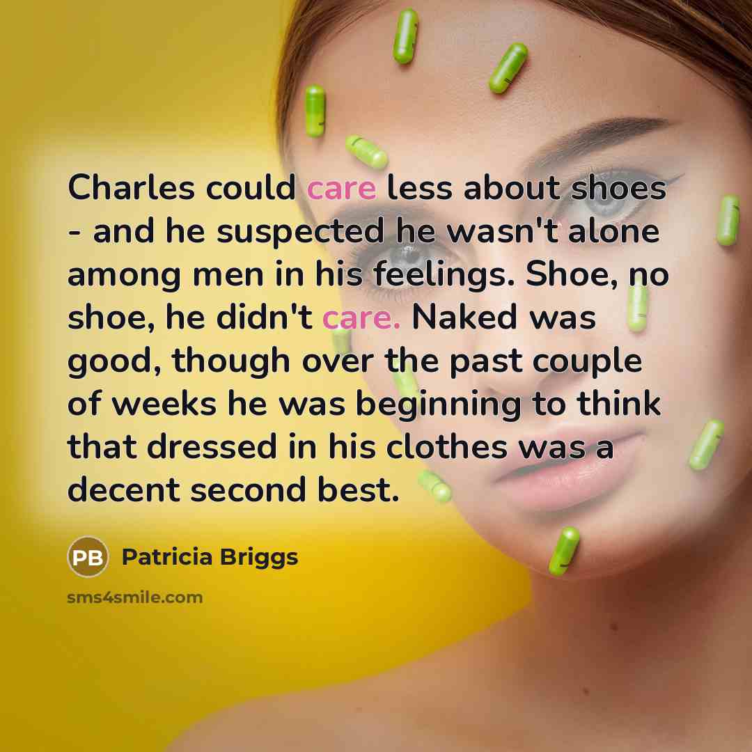 “Charles could care less about shoes - and he suspected…” quote by Patricia Briggs