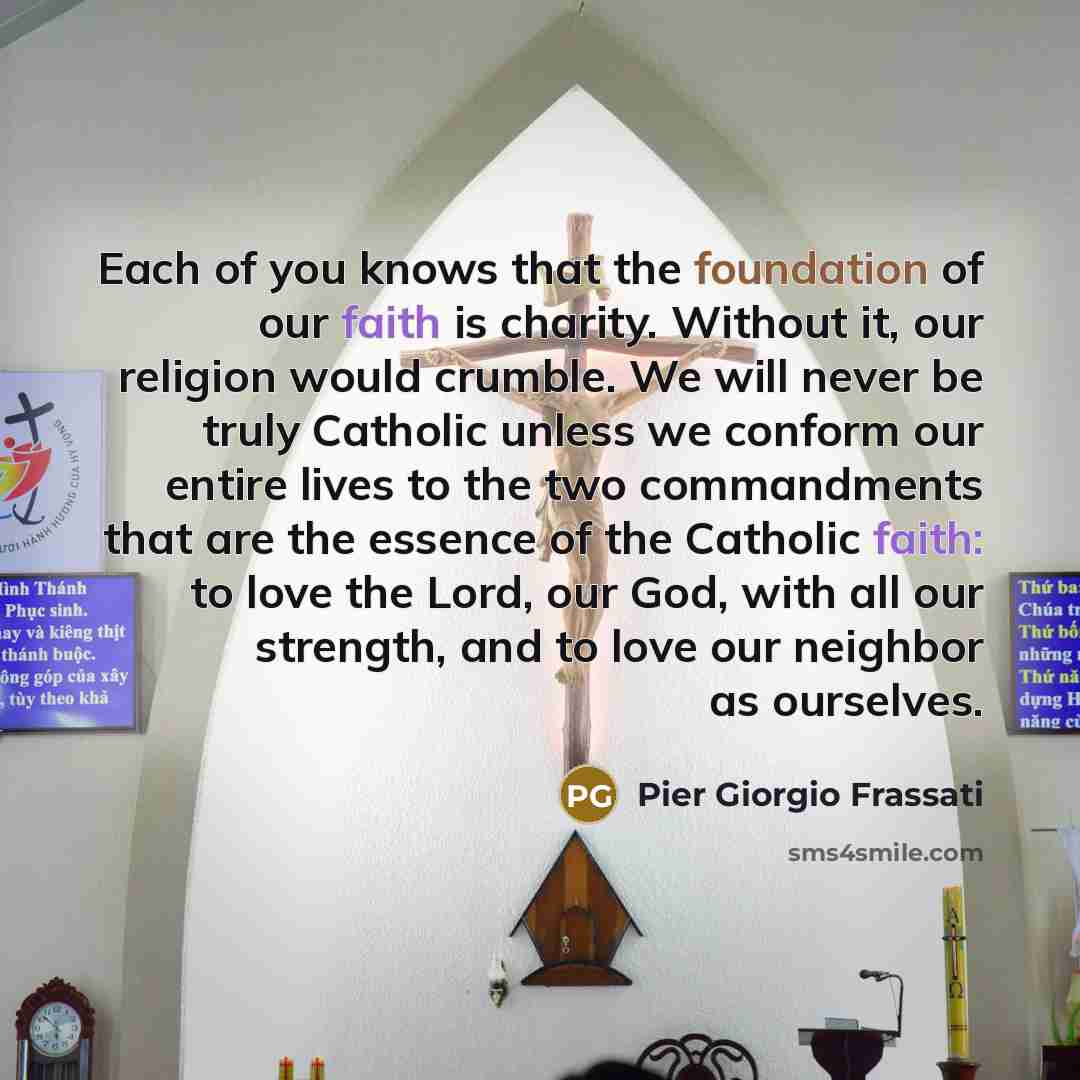 “Each of you knows that the foundation of our faith…” quote by Pier Giorgio Frassati