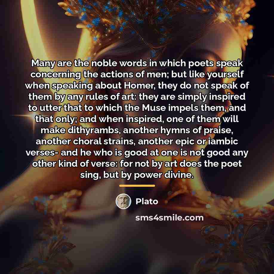 “Many are the noble words in which poets speak concerning…” quote by Plato