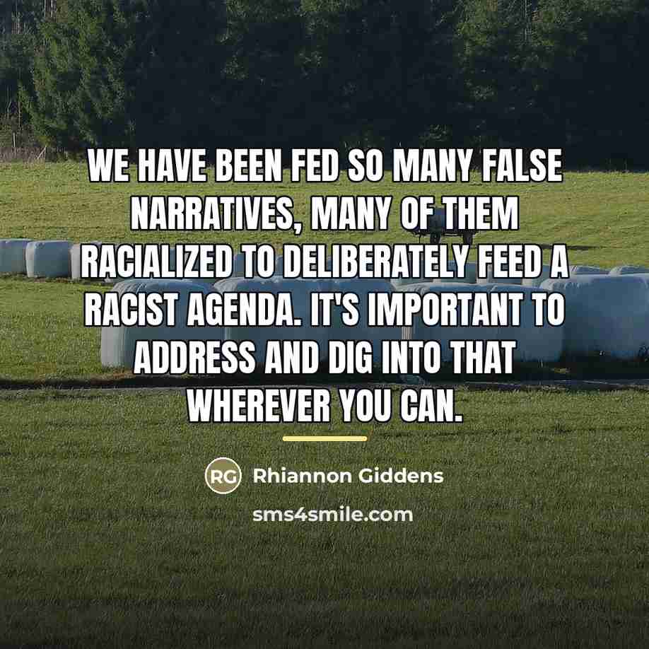 “We have been fed so many false narratives, many of…” quote by Rhiannon Giddens