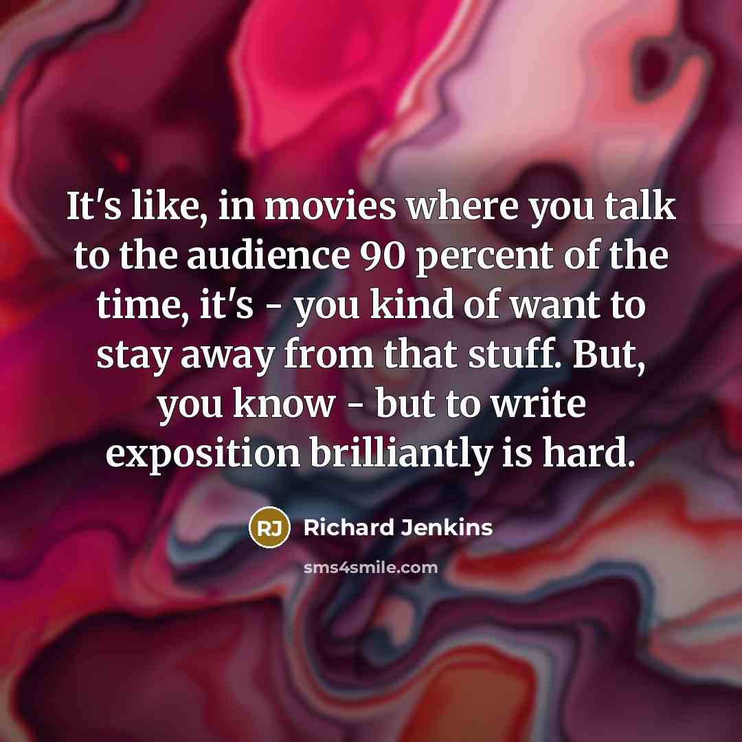 “It's like, in movies where you talk to the audience…” quote by Richard Jenkins