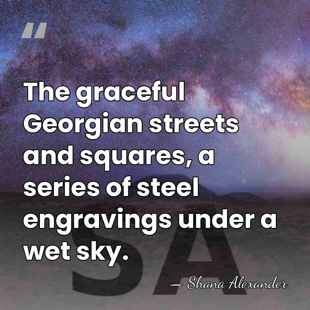 The graceful Georgian streets and squares, a series of steel engravings under&hellip; - Shana Alexander