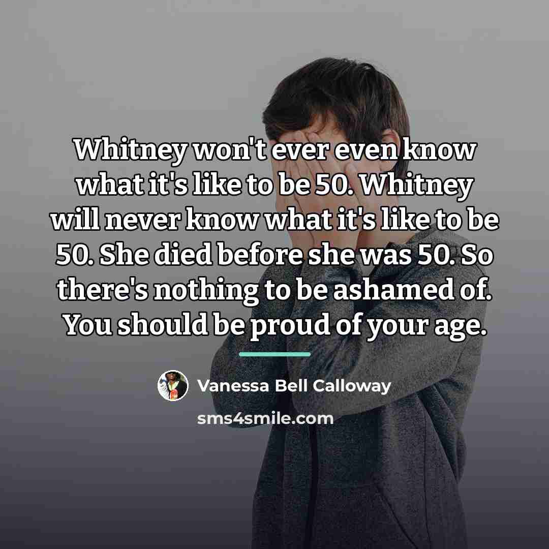 “Whitney won't ever even know what it's like to be…” quote by Vanessa Bell Calloway