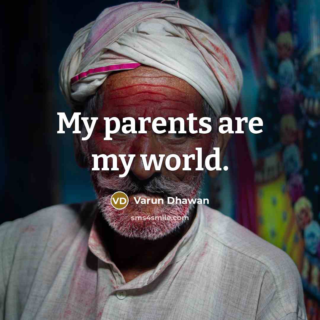 “My parents are my world.” quote by Varun Dhawan