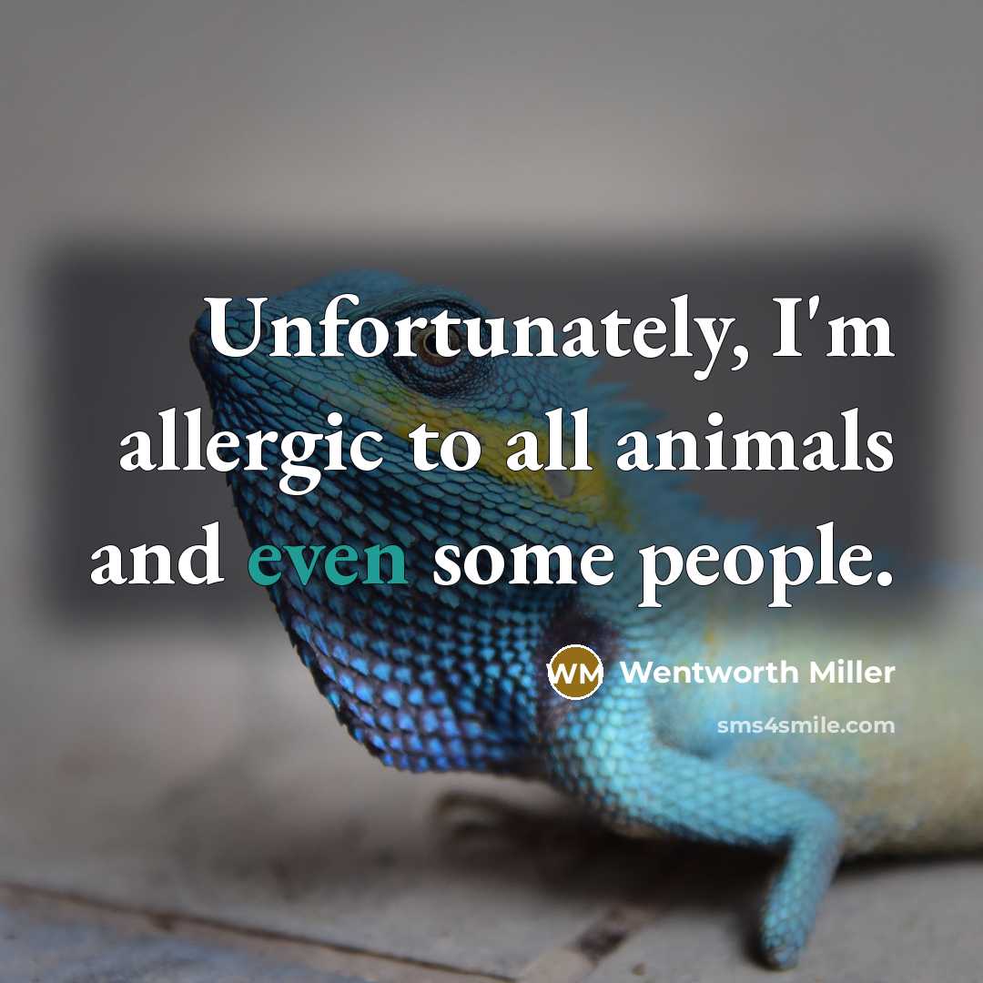 “Unfortunately, I'm allergic to all animals and even some people.…” quote by Wentworth Miller