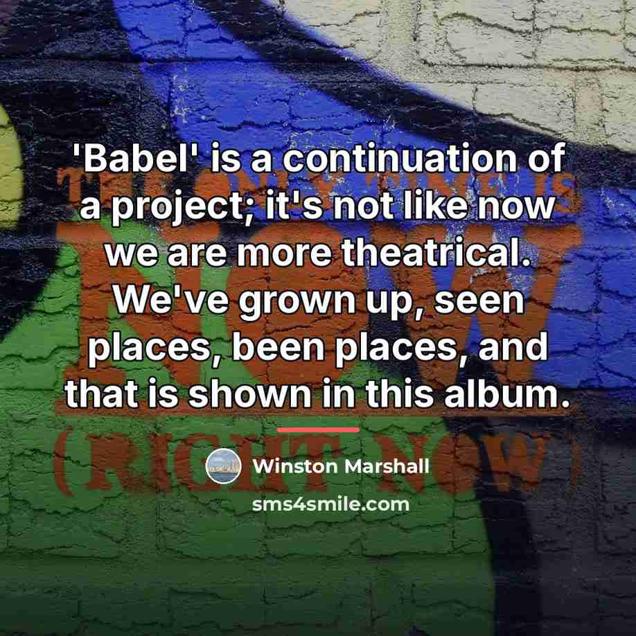 “'Babel' is a continuation of a project; it's not like…” quote by Winston Marshall