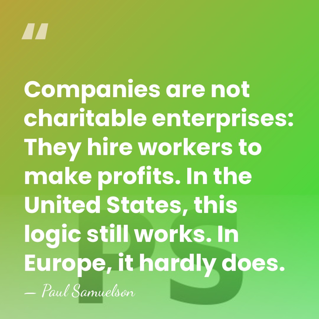 Companies are not charitable enterprises: They hire workers to make profits. In&hellip; - Paul Samuelson