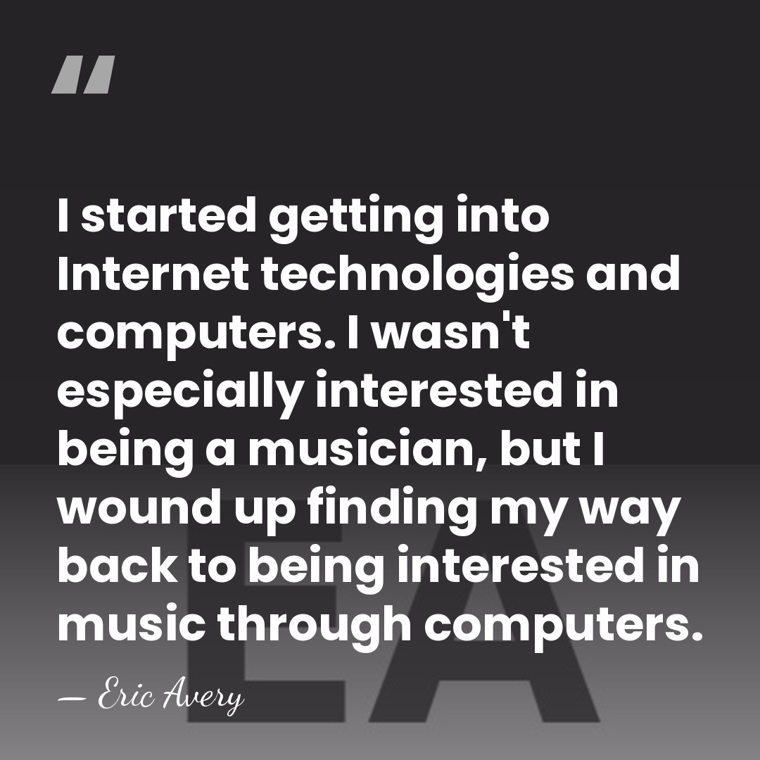 I started getting into Internet technologies and computers. I wasn't especially interested&hellip; - Eric Avery