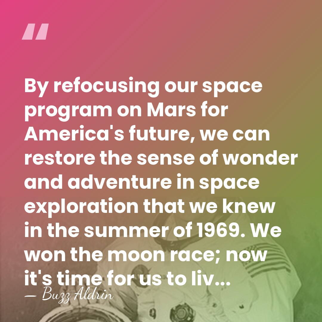 By refocusing our space program on Mars for America's future, we can&hellip; - Buzz Aldrin