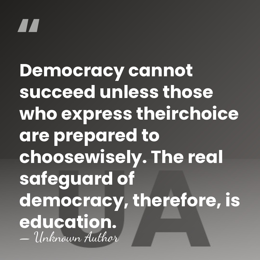 Democracy cannot succeed unless those who express theirchoice are prepared to choosewisely.&hellip; - Unknown Author