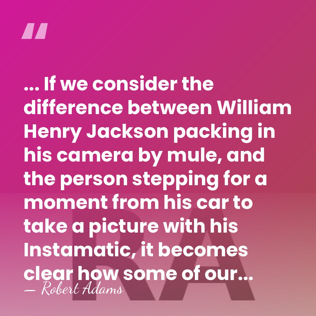 ... If we consider the difference between William Henry Jackson packing in&hellip; - Robert Adams