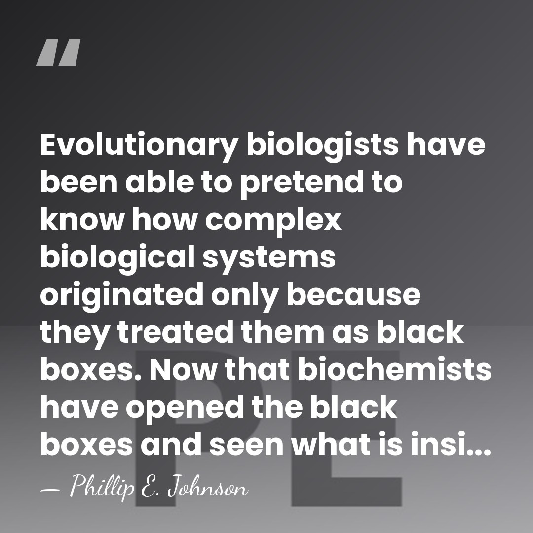 Evolutionary biologists have been able to pretend to know how complex biological&hellip; - Phillip E. Johnson