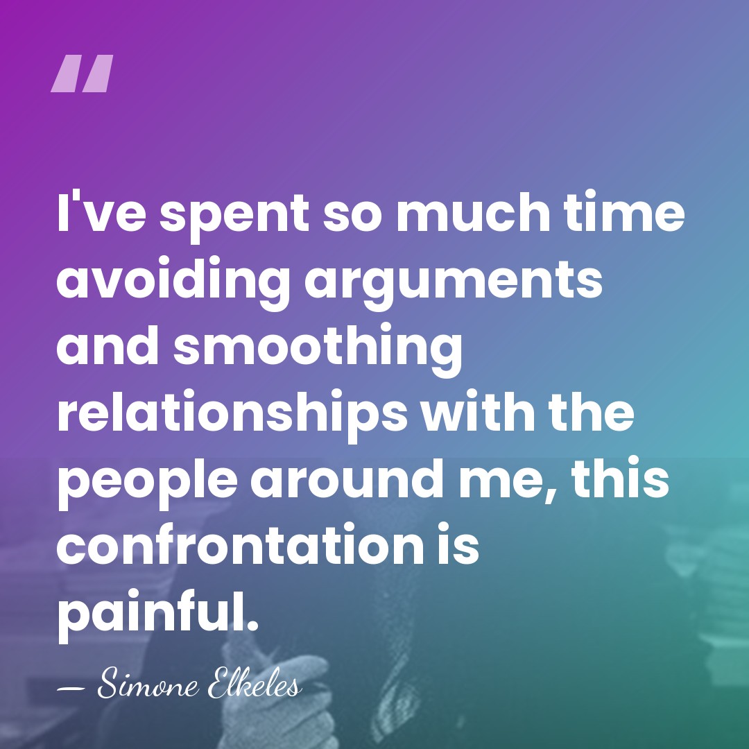 I've spent so much time avoiding arguments and smoothing relationships with the&hellip; - Simone Elkeles