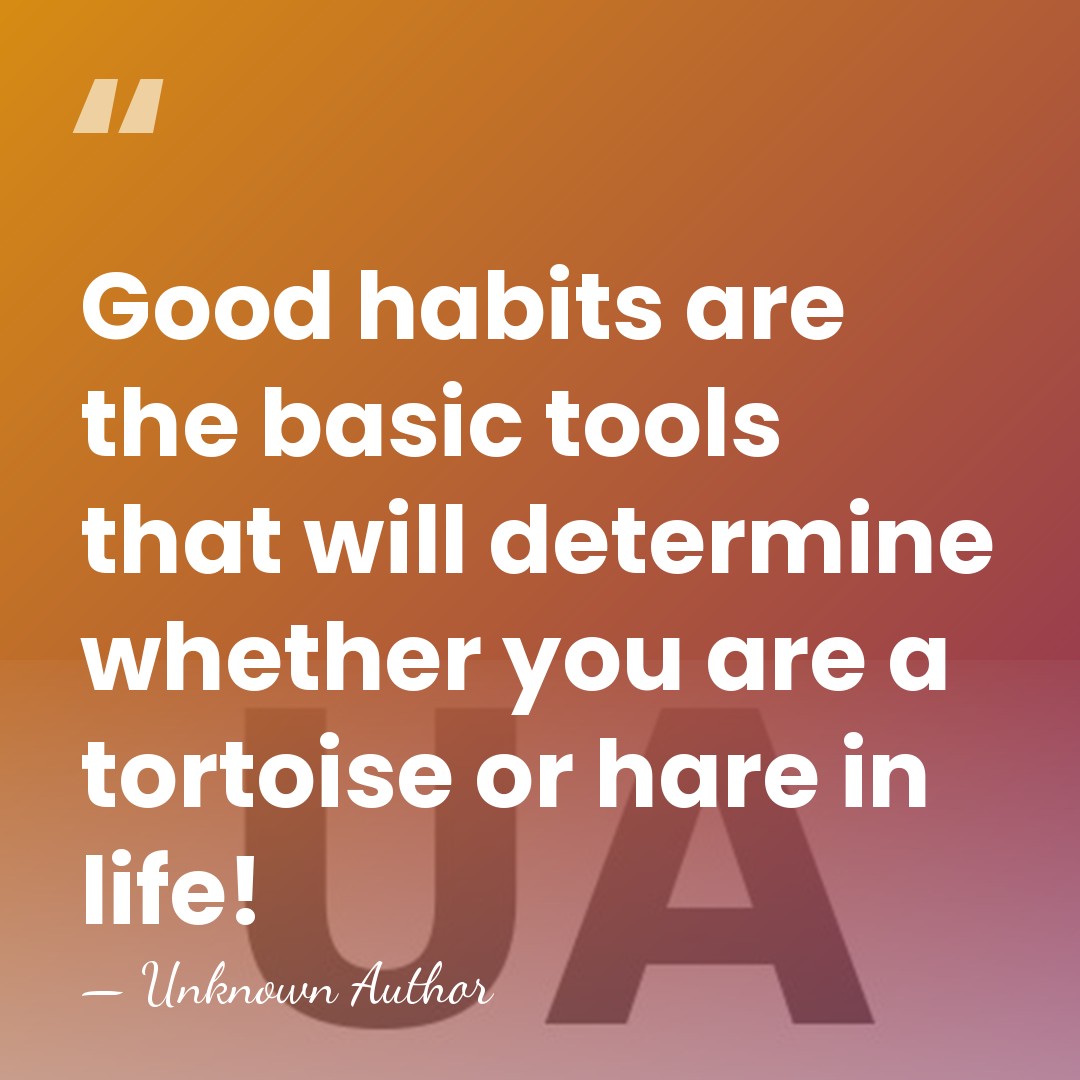 Good habits are the basic tools that will determine whether you are&hellip; - Unknown Author