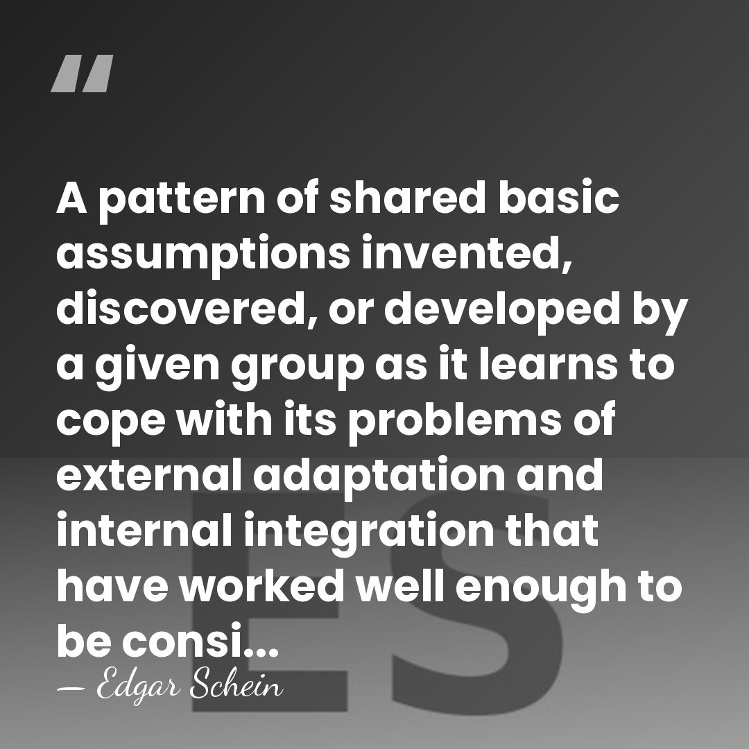 A pattern of shared basic assumptions invented, discovered, or developed by a&hellip; - Edgar Schein
