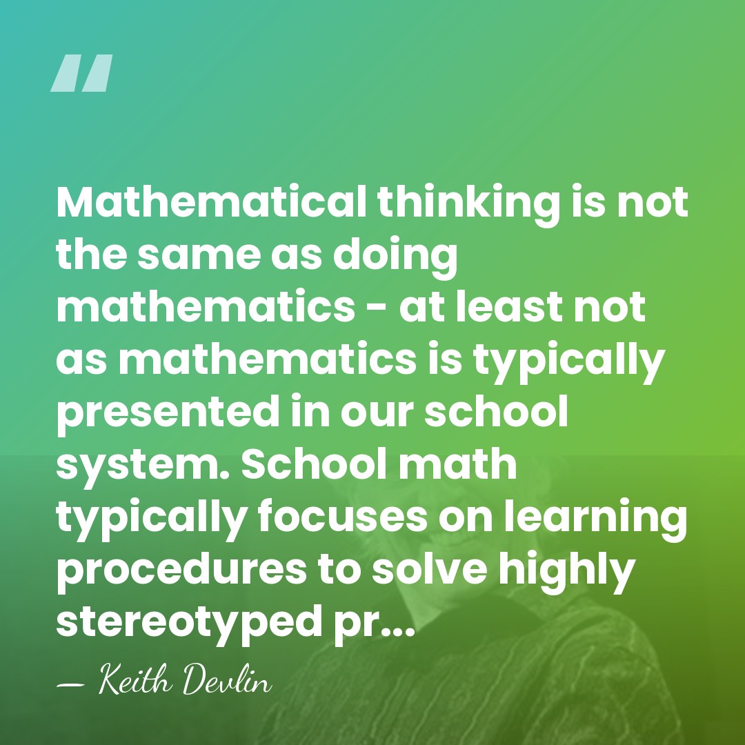 Mathematical thinking is not the same as doing mathematics - at least&hellip; - Keith Devlin