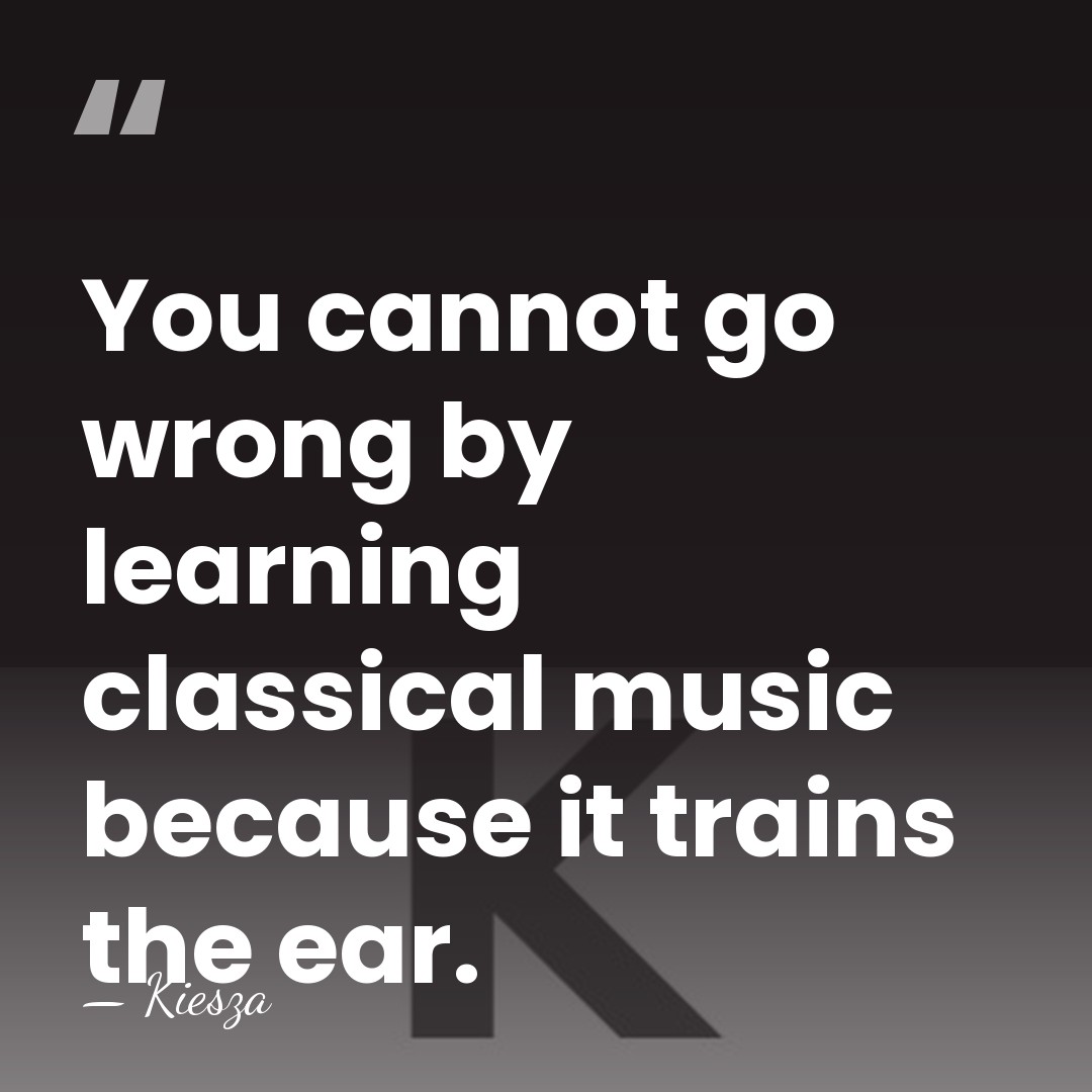 You cannot go wrong by learning classical music because it trains the&hellip; - Kiesza
