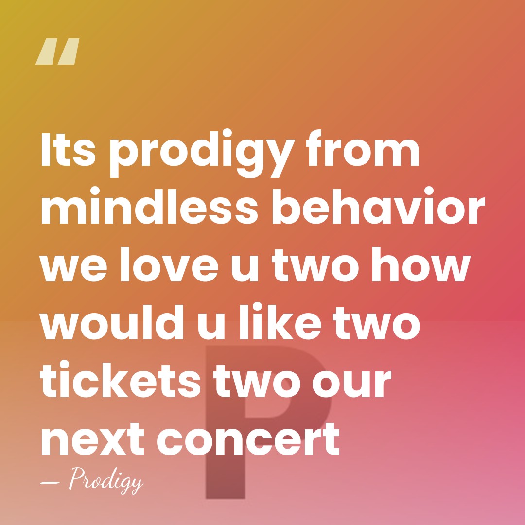 Its prodigy from mindless behavior we love u two how would u&hellip; - Prodigy
