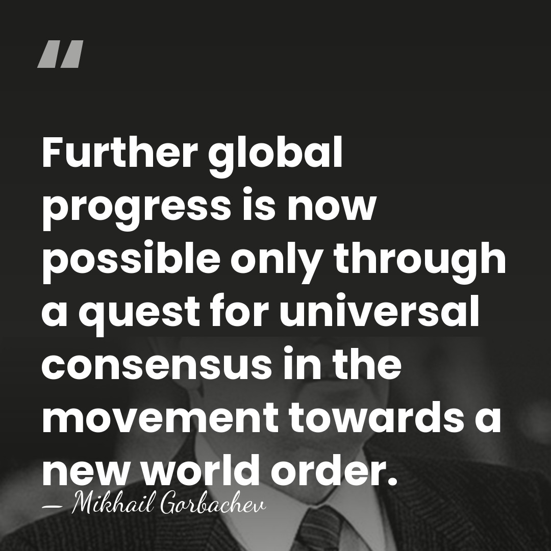 Further global progress is now possible only through a quest for universal&hellip; - Mikhail Gorbachev
